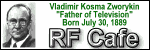 Happy Birthday Vladimir Zworykin! - Please click here to visit RF Cafe.