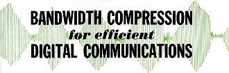 Bandwidth Compression for Efficient Digital Communications, March 1969 Electronics World - RF Cafe