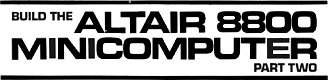 Altair 8800 Minicomputer Part 2, February 1975 Popular Electronics - RF Cafe